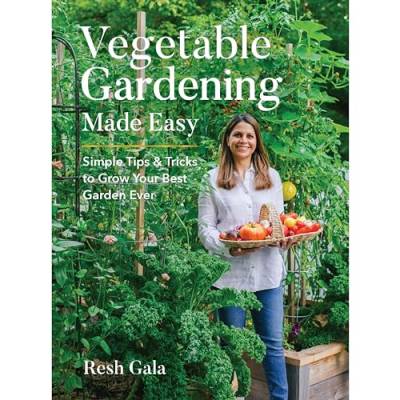 Vegetable Gardening Made Easy: Simple Tips & Tricks to Grow Your Best Garden Ever von Cool Springs Press